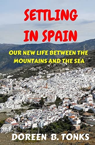Settling in Spain Our New Life Between the Mountains and the Sea