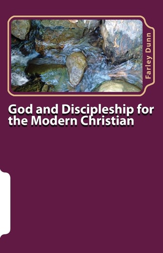 God and Discipleship for the Modern Christian Vol 1 Volume 1