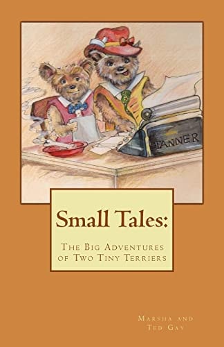 Small Tales: T The Big Adventures of Tiny Terriers
