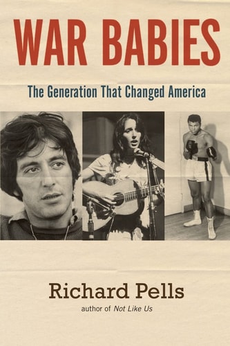 War Babies The Generation That Changed America