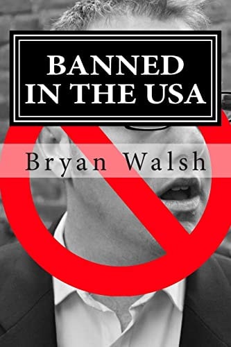 Banned in the USA Two Years an Illegal