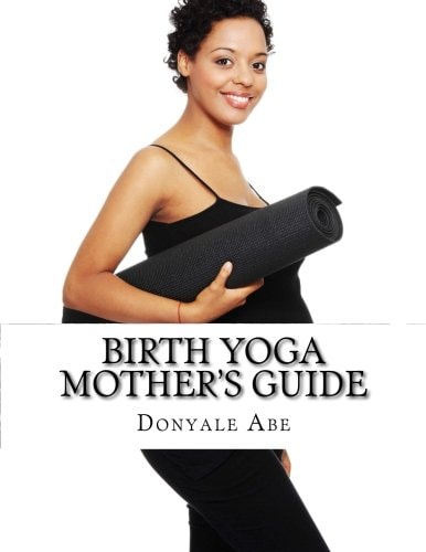Birth Yoga Mother's Guide