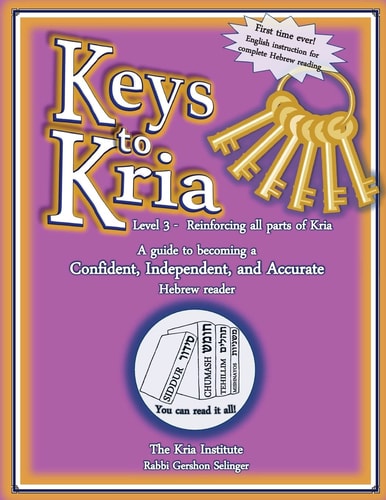 Keys To Kria Advanced Hebrew Reading Level: Reinforcing All Parts of Hebrew Reading