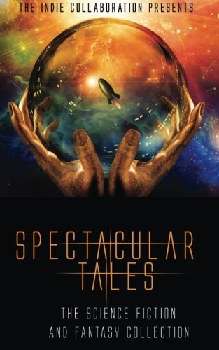 Spectacular Tales The Science Fiction and Fantasy Collection