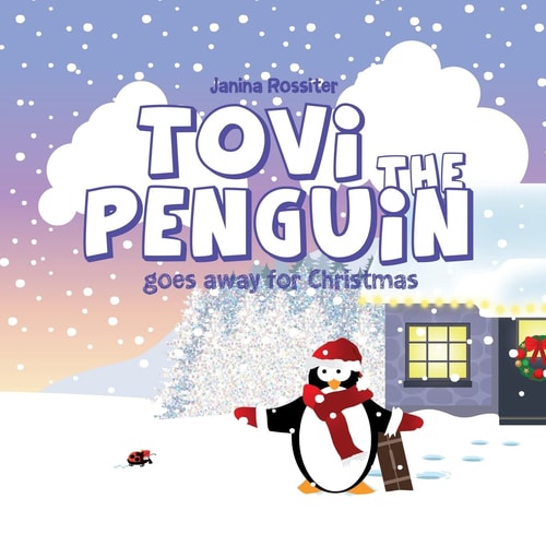 Tovi the Penguin Goes Away for Christmas