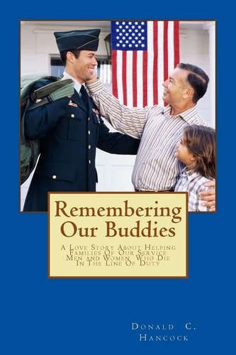 Remembering Our Buddies A Love Story About Helping Families Of Our Service Men and Women Who Die In The Line Of Duty