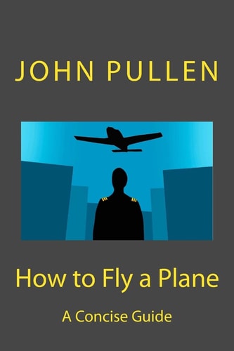 How to Fly a Plane