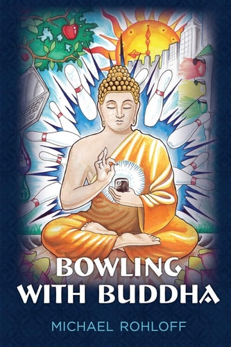 Bowling With Buddha Travels in Southeast Asia