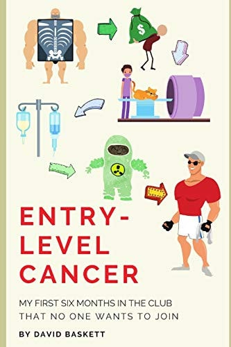 Entry-Level Cancer My First Six Months in the Club No One Wants to Join