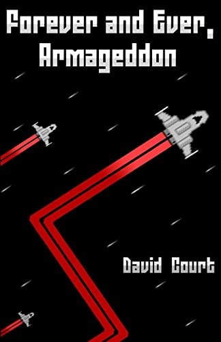 Forever and Ever, Armageddon A Collection of 24 Short Stories