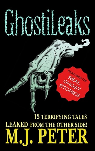 GhostiLeaks 13 Tales of Terror Leaked from the Other Side!