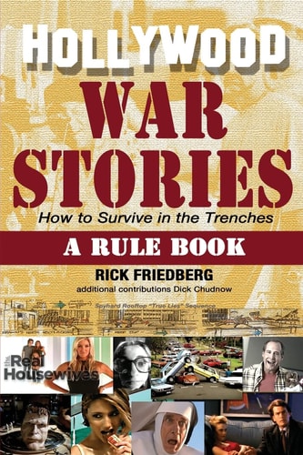 Hollywood War Stories How to Survive in the Trenches