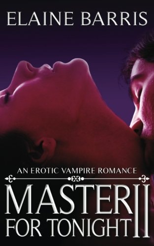 Master For Tonight II An Erotic Vampire Romance