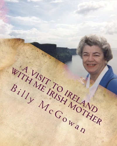 A Visit to Ireland with Me Irish Mother I Love Me Irish Mother