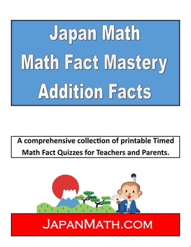 Japan Math Addition Facts Mastery A comprehensive collection of printable timed addition timed math facts quizzes for parents and teachers.