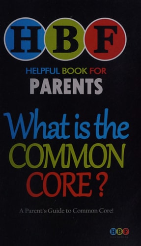 What Is The Common Core? A Parent's Guide To Common Core!
