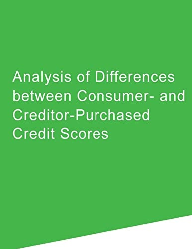Analysis of Differences Between Consumer- and Creditor-Purchased Credit Scores