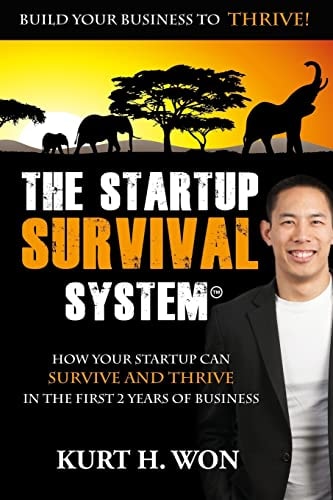 The Startup Survival System? How Your Startup Can Survive and Thrive In The First 2 Years of Business