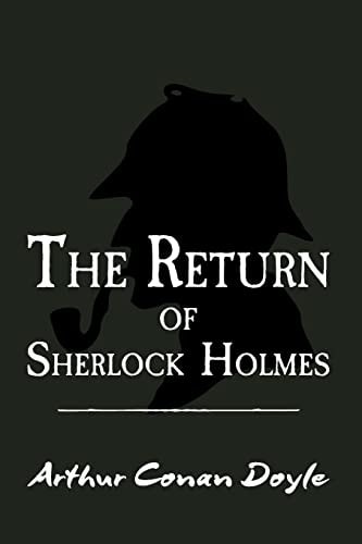 The Return of Sherlock Holmes Original and Unabridged