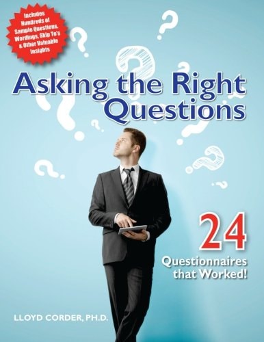 Asking the Right Questions 24 Questionnaires that Worked!