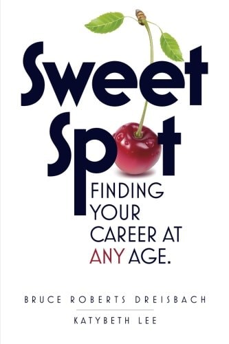 Sweet Spot Finding Your Career at Any Age