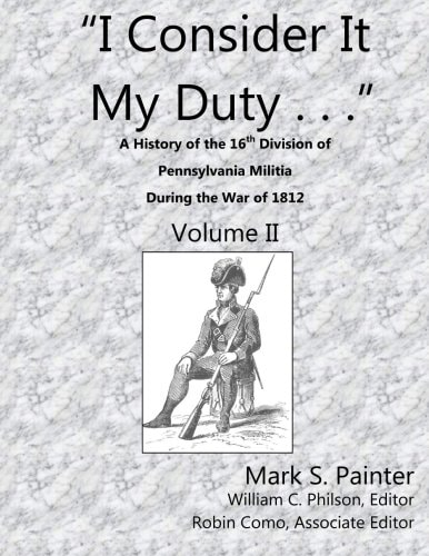 I Consider It My Duty A History of the 16th Division, Pennsylvania Militia