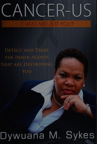 Cancer-Us: It Was Me. Is It You? Detect and Treat the Inner Agents That Are Destroying You