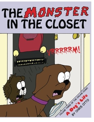 The Monster In The Closet Volume Three of the Online Comic, A Dog's Life