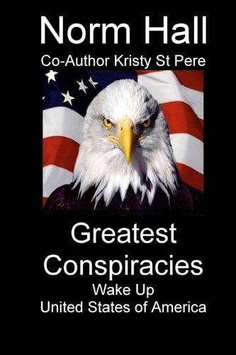 Greatest Conspiracies Wake Up and Face Reality