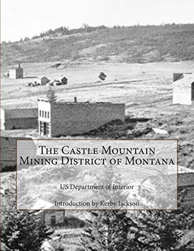 The Castle Mountain Mining District of Montana