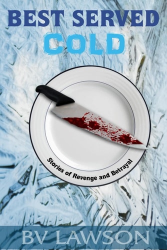 Best Served Cold Stories of Revenge and Betrayal