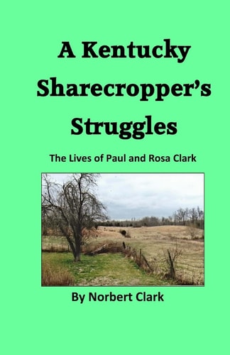 A Kentucky Sharecropper's Struggles The Lives of Paul and Rosa Clark