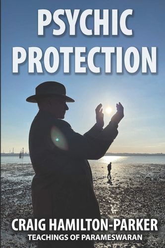 Psychic Protection -a Beginner's Guide to Safe Mediumship and Clearing Life's Obstacles.
