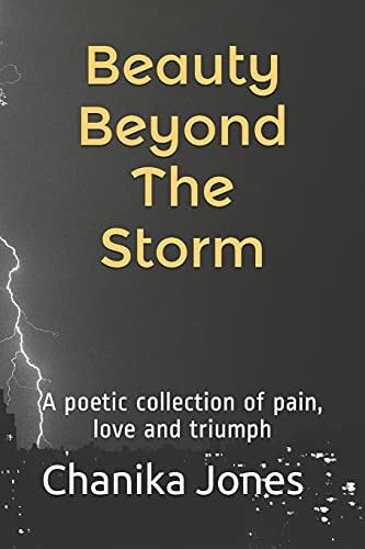 Beauty Beyond The Storm A Collection of Pain, Love and Triumph