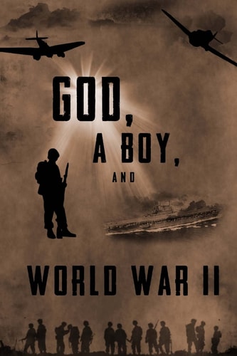 God, a Boy, and World War II