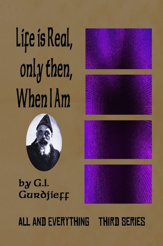 Life Is Real, Only Then, When I Am All and Everything: Third Series