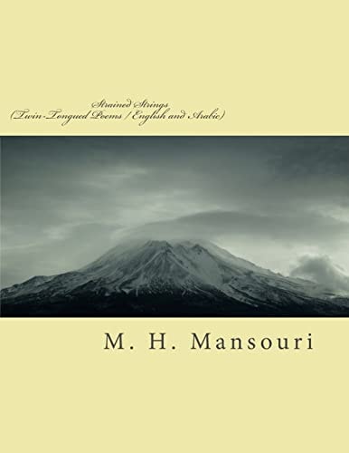 Strained Strings (Twin-Tongued Poems / English and Arabic) Original Poems and Poems in Translation