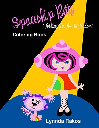 Spaceship Betty Fighting for Fun and Freedom