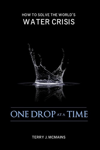 One Drop at a Time How to Solve the World's Water Crisis