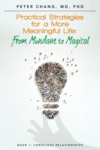 Practical Strategies for a More Meaningful Life From Mundane to Magical