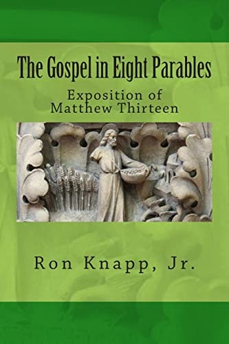The Gospel in Eight Parables Exposition of Matthew Thirteen