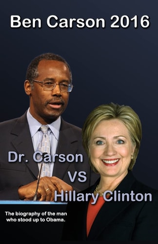 Ben Carson 2016 Dr. Carson Vs Hillary Clinton.