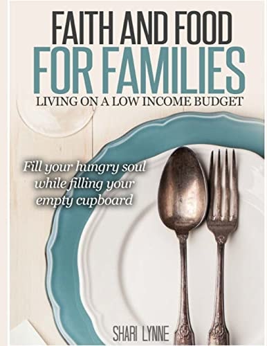 Faith Filled Food for Families A Unique Devotional Guide to Frugal Home Cooked Meals