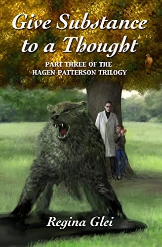 Give Substance to a Thought Part Three of the Hagen Patterson Trilogy