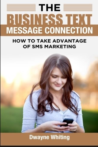 The Business Text Message Connection How To Take Advantage Of SMS Marketing