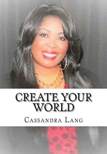 Create Your World You Have The Power To Create Your World