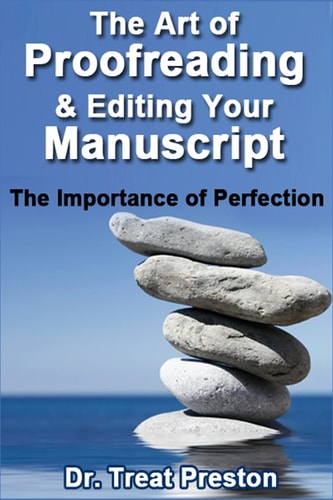The Art of Proofreading and Editing Your Manuscript The Importance of Perfection