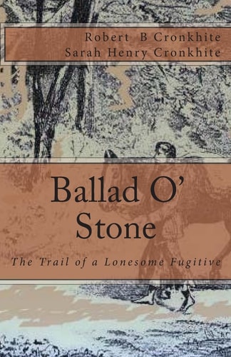 Ballad O' Stone The Trail of a Lonesome Fugitive