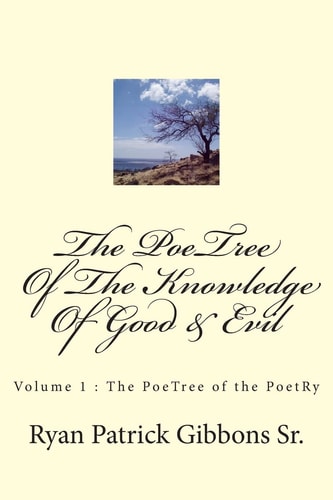 The PoeTree of the Knowledge of Good and Evil The PoeTree of the PoetRy - Volume 1