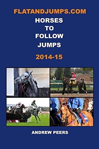 FlatandJumps. com Horses to Follow Jumps 2014-15